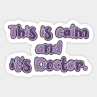 This is calm and it’s doctor. Sticker